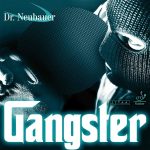Dr Neubauer Gangster